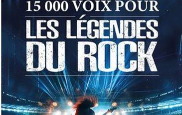 15 000 Voix Pour Les Légendes Du Rock