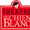 Théâtre du chien blanc