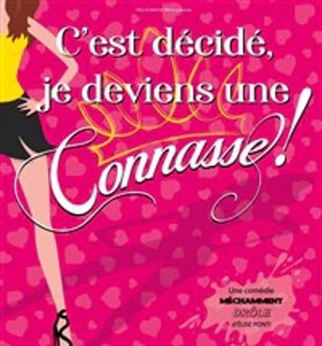 C'est décidé je deviens une connasse