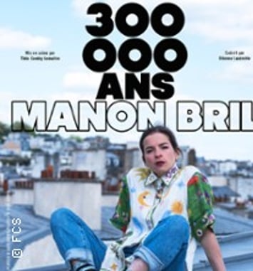 Manon Bril, 300 000 ans