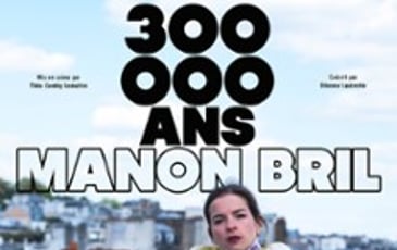Manon Bril, 300 000 ans