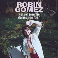 Robin Gomez, Viens On Se Rentre Dedans Mais Fort, Tournée