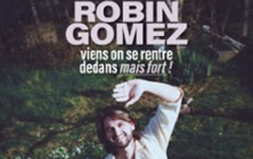 Robin Gomez, Viens On Se Rentre Dedans Mais Fort, Tournée