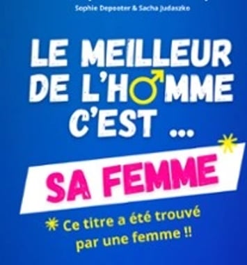 Le Meilleur de l'Homme, c'est sa Femme