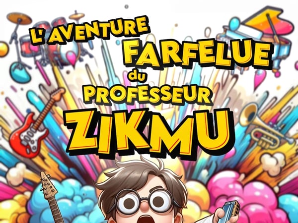 L'Aventure Farfelue du Professeur Zikmu