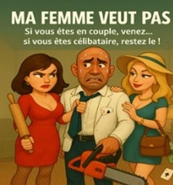 Ma Femme Veut Pas !