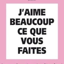 J'aime Beaucoup Ce Que Vous Faites