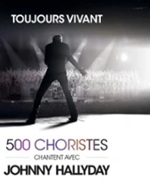 Toujours Vivant: 500 choristes chantent avec Johnny Hallyday