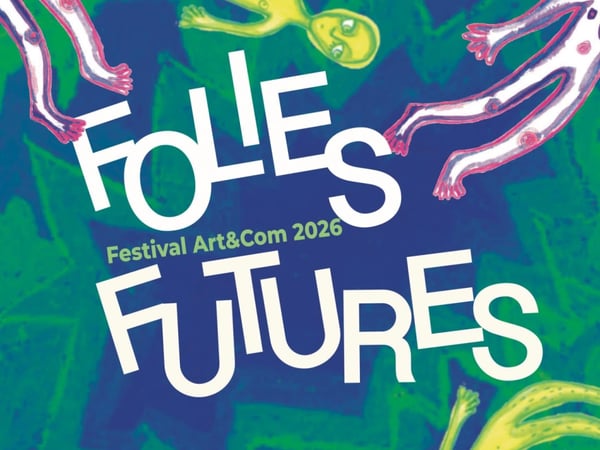 Festival Art et Com : Folies Futures