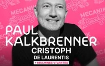 Paul Kalkbrenner + Machines Vivantes