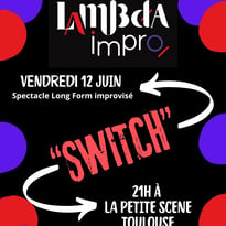 Spectacle théâtre d'improvisation "SWITCH"