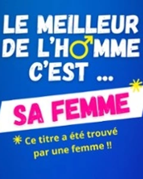 Le Meilleur de l'Homme C'est sa Femme