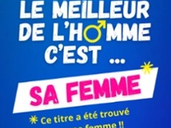 Le Meilleur de l'Homme C'est sa Femme