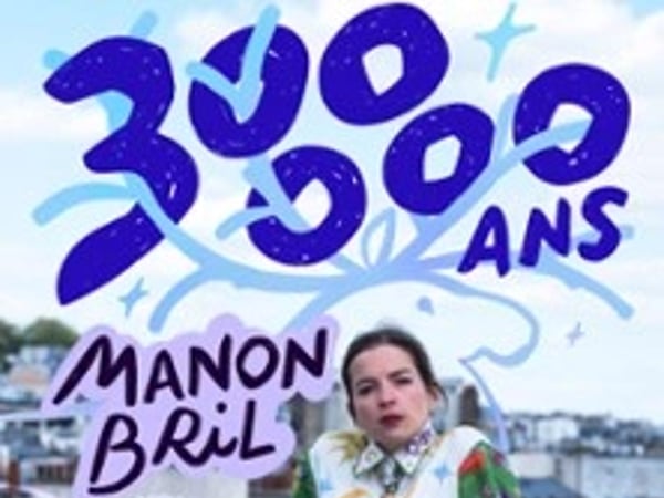 Manon Bril, 300 000 ans