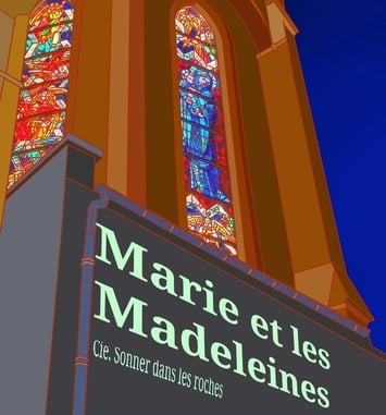Marie et les Madeleines, ou la Chapelle du souvenir - Compagnie Sonner dans les roches