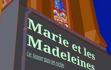 Marie et les Madeleines, ou la Chapelle du souvenir - Compagnie Sonner dans les roches