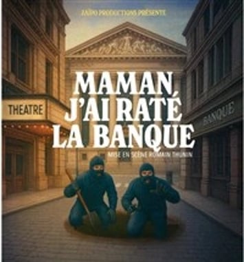 Maman, j'ai raté la banque !