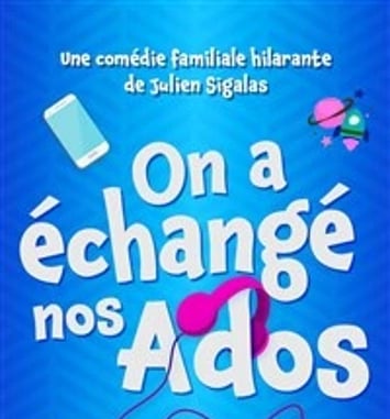 On a échangé nos Ados