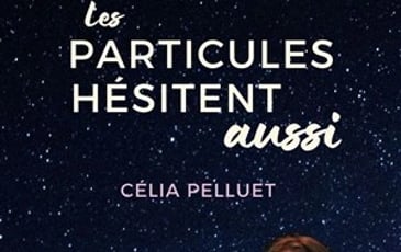 Les Particules Hésitent Aussi