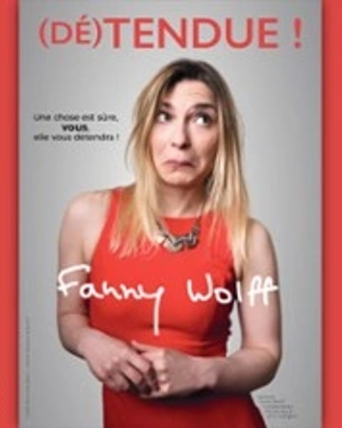 Fanny Wolff, (Dé)tendue !