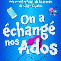 On a échangé nos ados