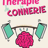La Thérapie de la Connerie