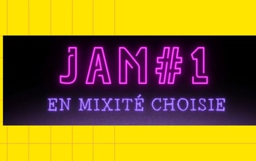 Jam#1 en Mixité Choisie