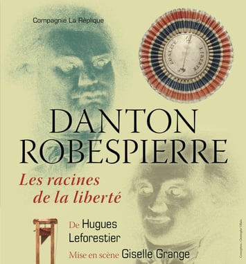 Danton et Robespierre, les racines de la liberté