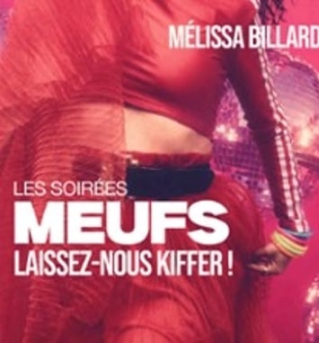 Mélissa Billard, Soirée Meuf : Laissez-nous kiffer !