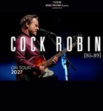 Cock Robin [85-89], On Tour 2027