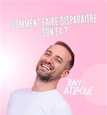 Tony Atlaoui dans Comment faire disparaître son ex ?