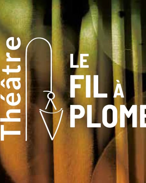 Théâtre Le Fil à Plomb