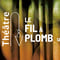 Théâtre Le Fil à Plomb