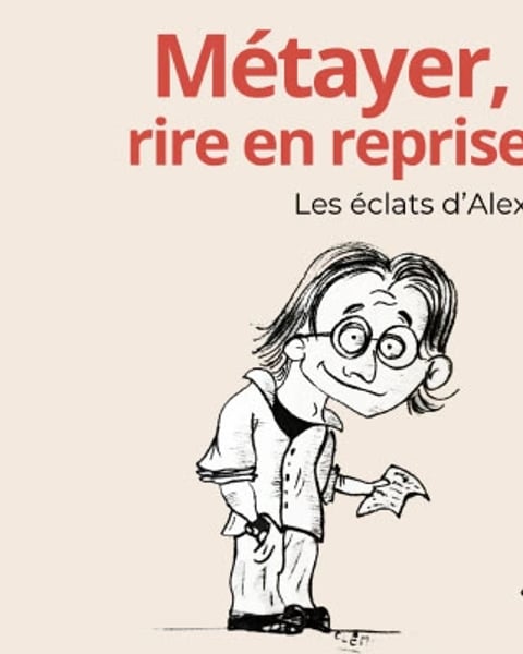 Métayer, rire en reprise