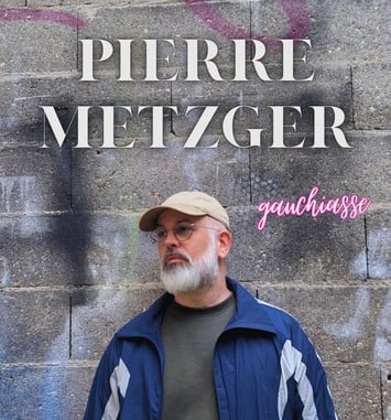 Pierre Metzger Gauchiasse