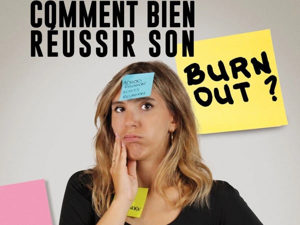 Comment bien réussir son burnout
