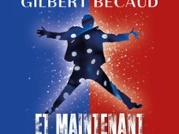 Et Maintenant, L'Hommage à Gilbert Bécaud