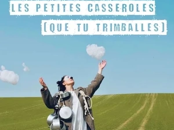 Les Petites Casseroles Que Tu Trimbales
