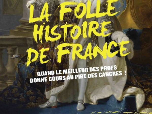 La folle histoire de France