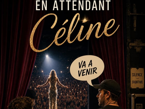 En attendant Céline ...