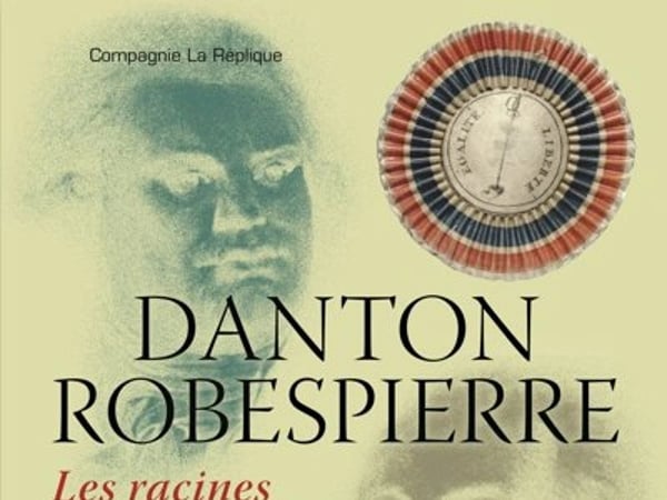 Danton et Robespierre, les racines de la liberté