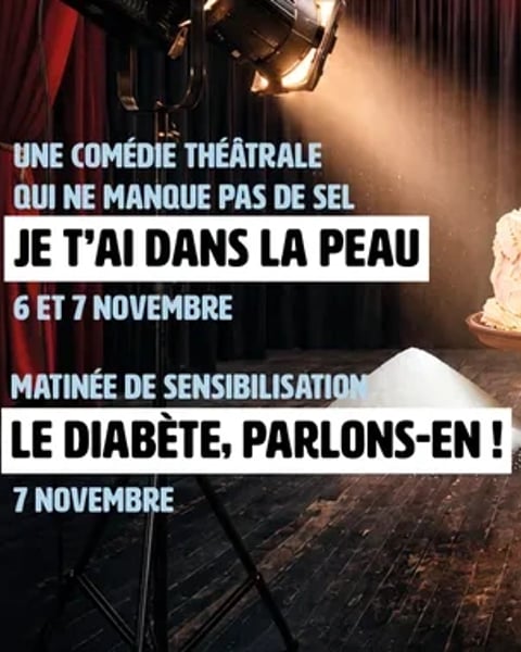 Je t'ai dans la peau, comédie théâtrale sur le diabète